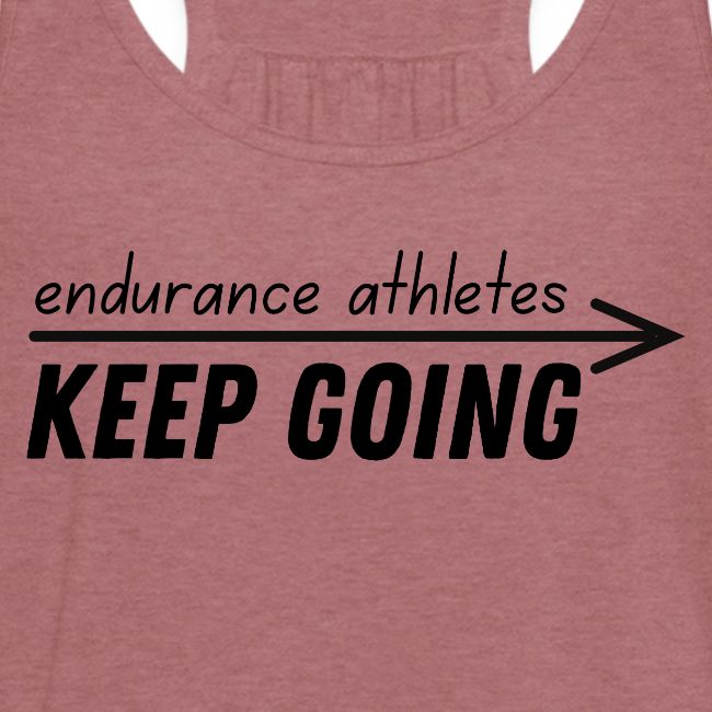 Endurance athletes KEEP GOING