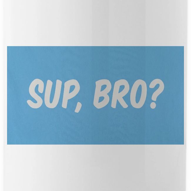sup bro tee #2
