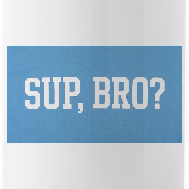 sup bro tee #2