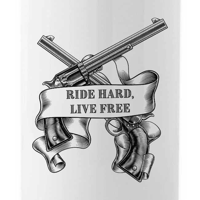Ride Hard Live Free