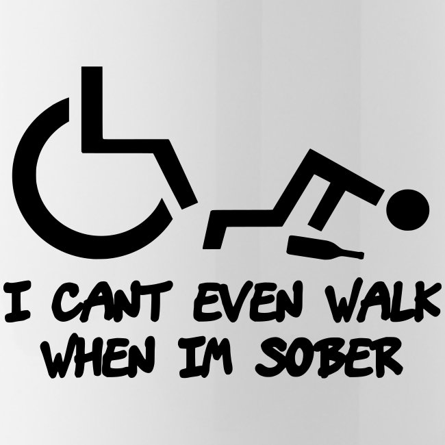 A wheelchair user also can't walk when he is sober