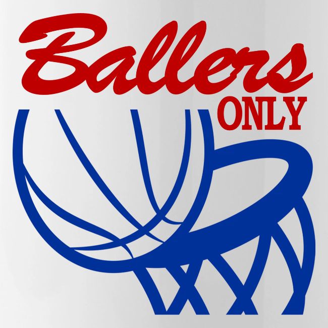 BALLERS ONLY