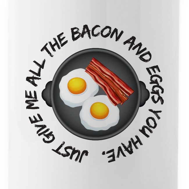 All of the Bacon and Eggs