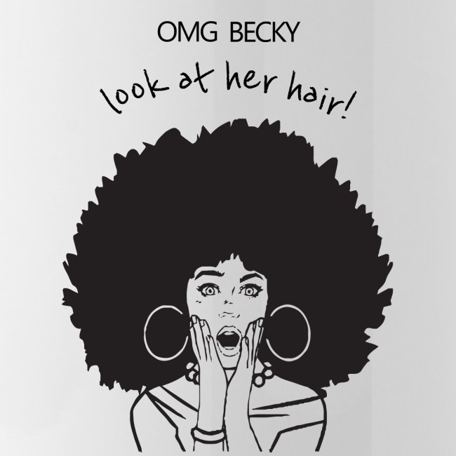 OMG Becky Look at her hair