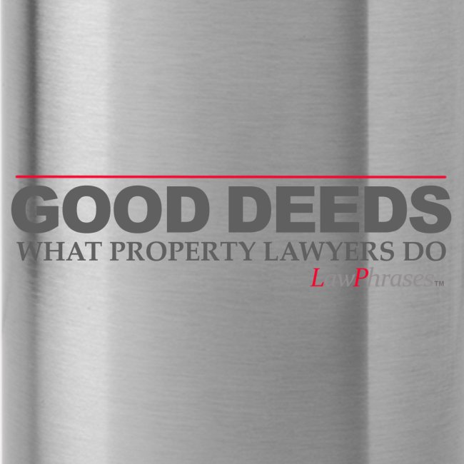 GOOD DEEDS WHAT PROPERTY LAWYERS DO