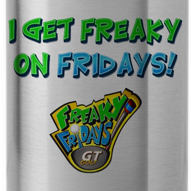 I Get Freaky on Fridays
