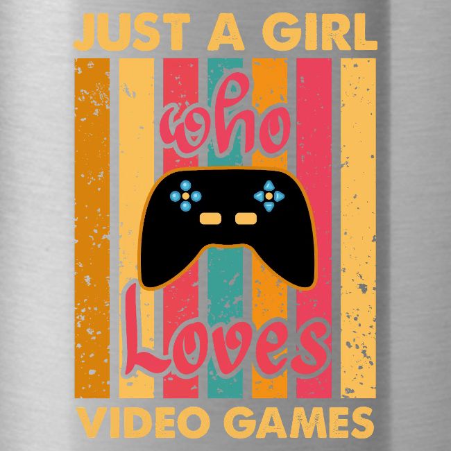 Just A Girl Who Loves Video Games