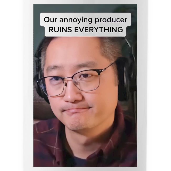 Our producer RUINS EVERYTHING