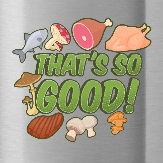 That's So Good!