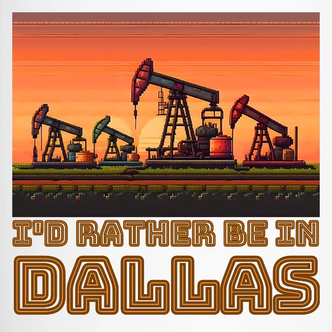 I'd rather be in Dallas