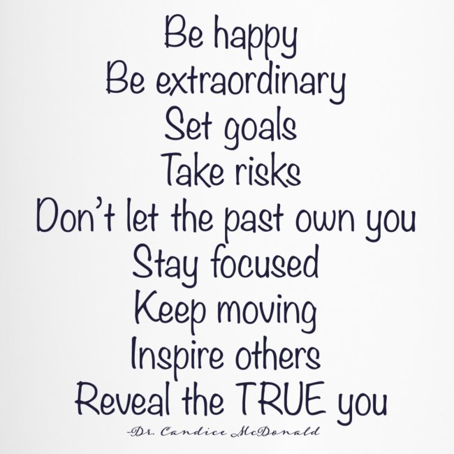 Be happy, be extraordinary, set goals, take risks