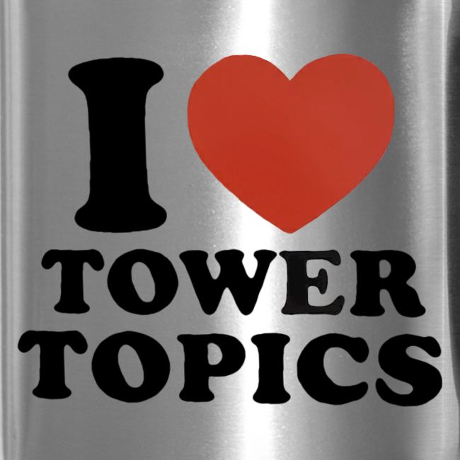 I Love Tower Topics