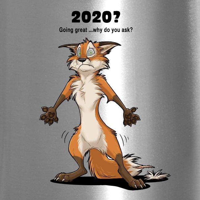 2020? Going great... (for bright backgrounds)