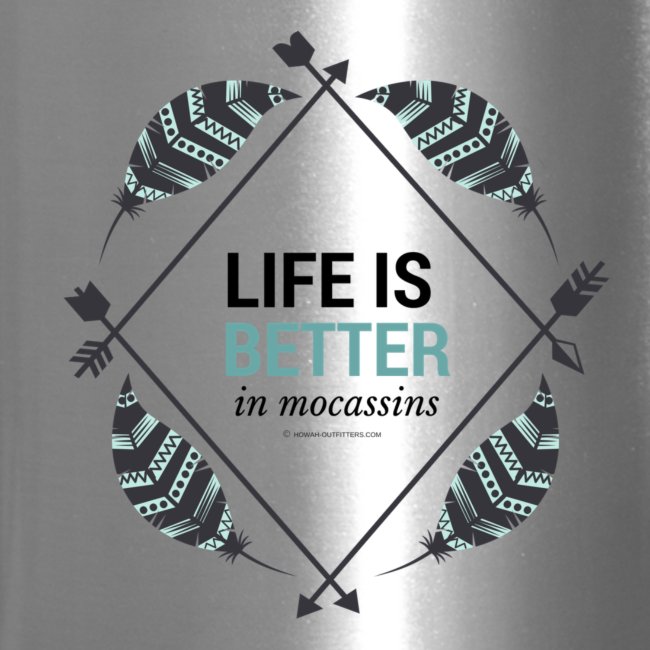 Life is Better in Mocassins