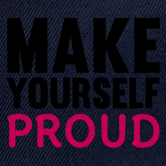 Make Yourself Proud