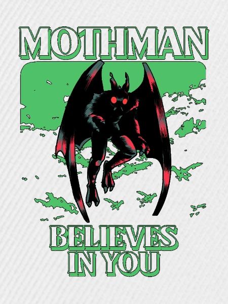Mothman Believes In You