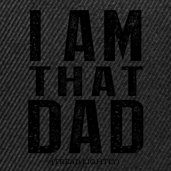 I Am THAT DAD | Black Type