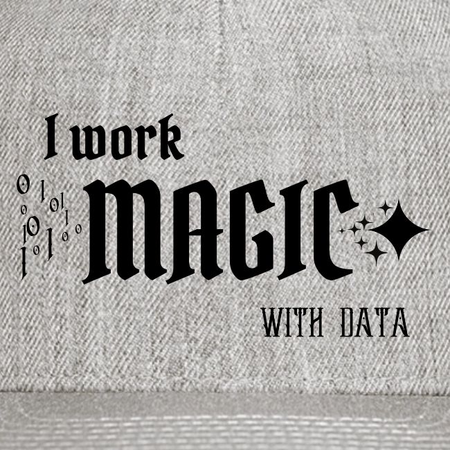 I Work Magic with Data (light)