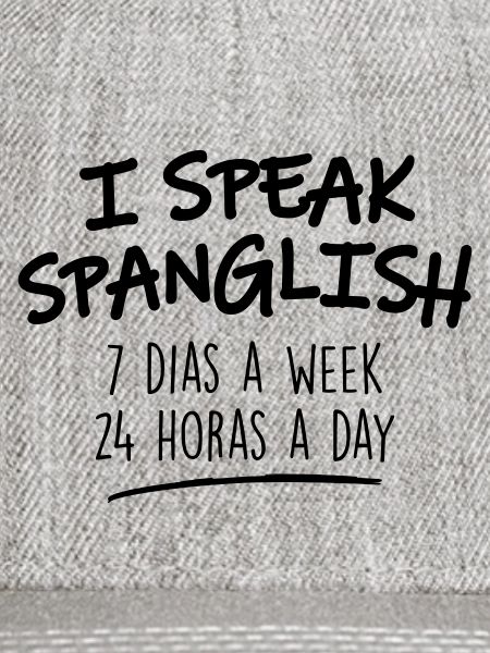 I SPEAK SPANGLISH