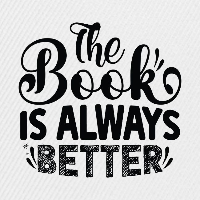 The Book is Always Better