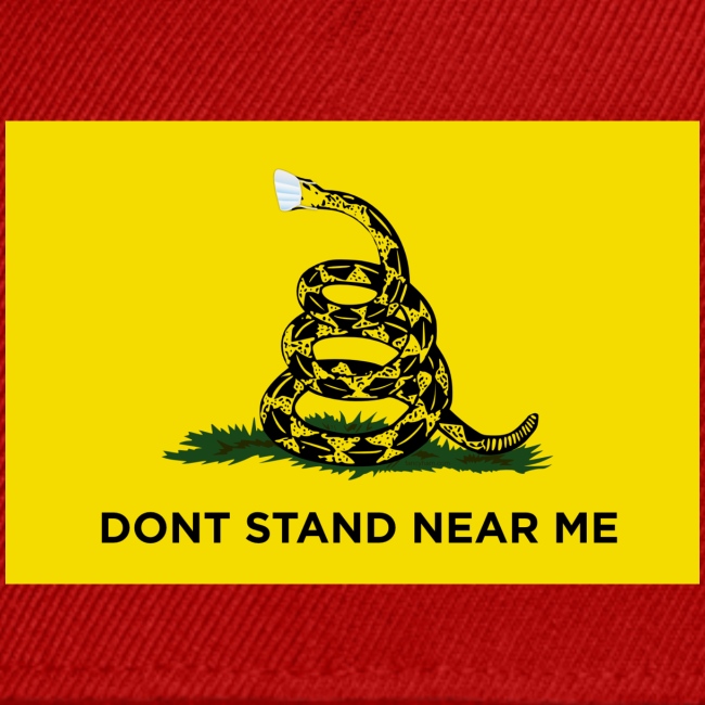 Dont Stand Near Me (Gadsden Flag)