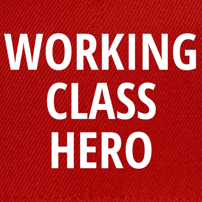 WORKING CLASS HERO (in white letters)