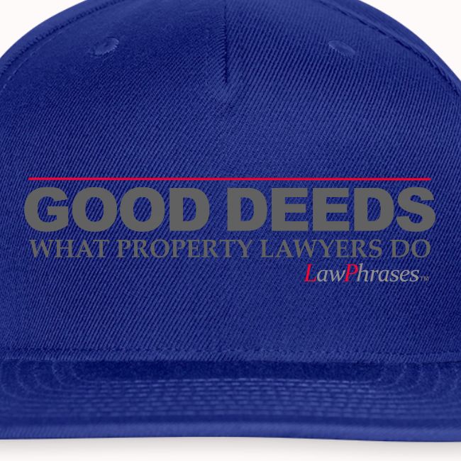 GOOD DEEDS WHAT PROPERTY LAWYERS DO