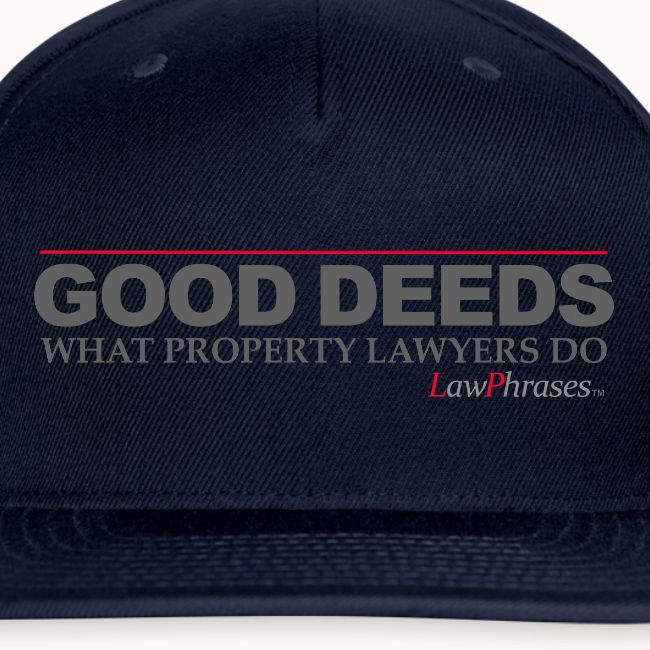 GOOD DEEDS WHAT PROPERTY LAWYERS DO