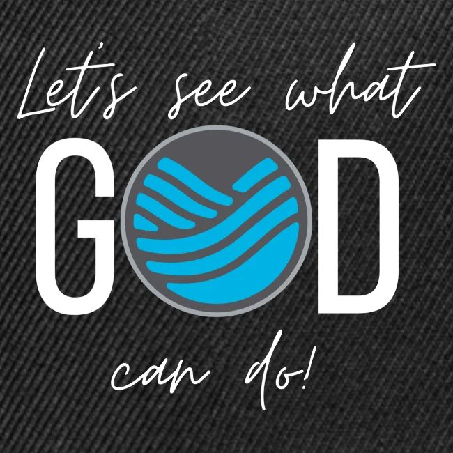Let's See What GOD Can Do in white letters