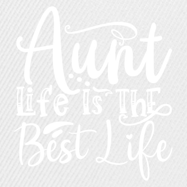 Aunt Life is the Best Life