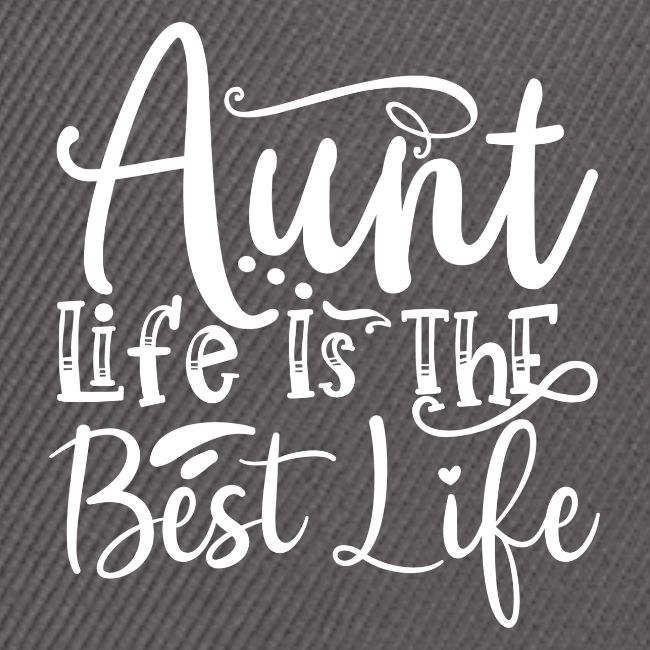 Aunt Life is the Best Life