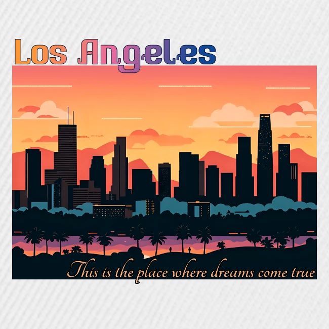 L.A. This is the place where dreams come true