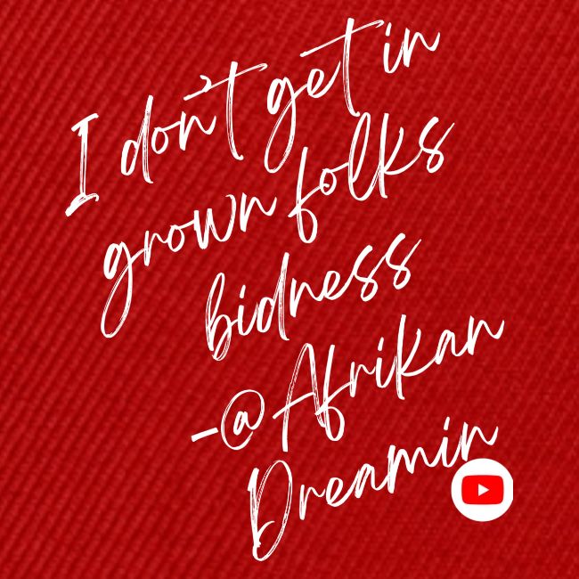 I Don't Get In GROWN FOLKS Bidness