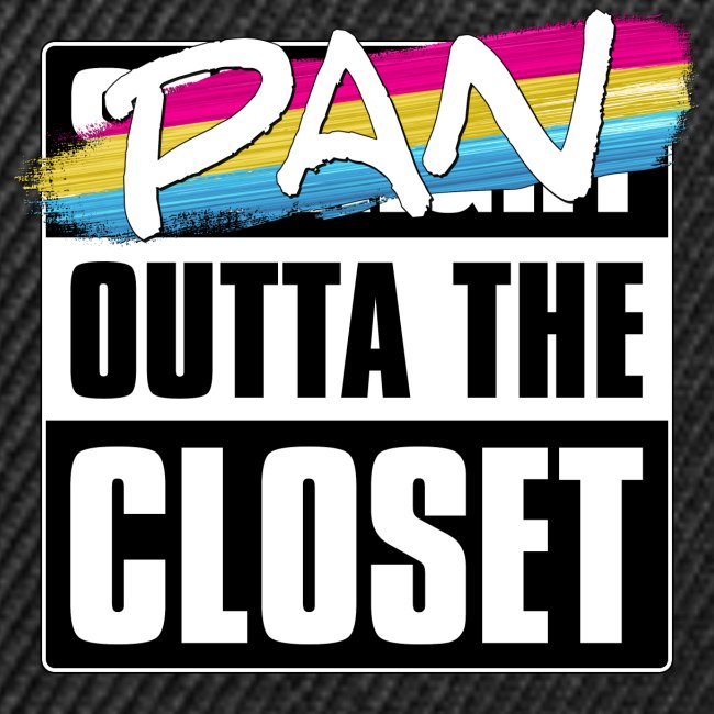 Pan Outta the Closet - Pansexual Pride