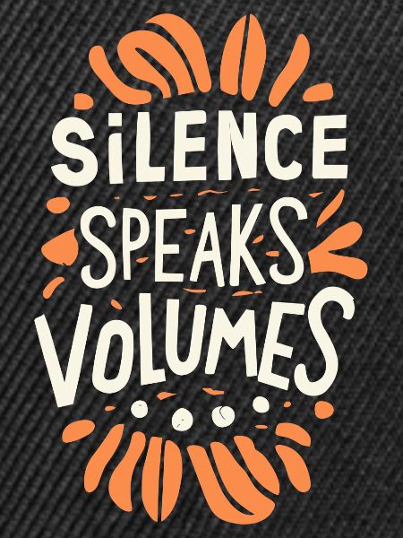Silence speaks volumes