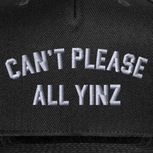 Can't Please All Yinz Embroidered Headwear - Snapback Baseball Cap