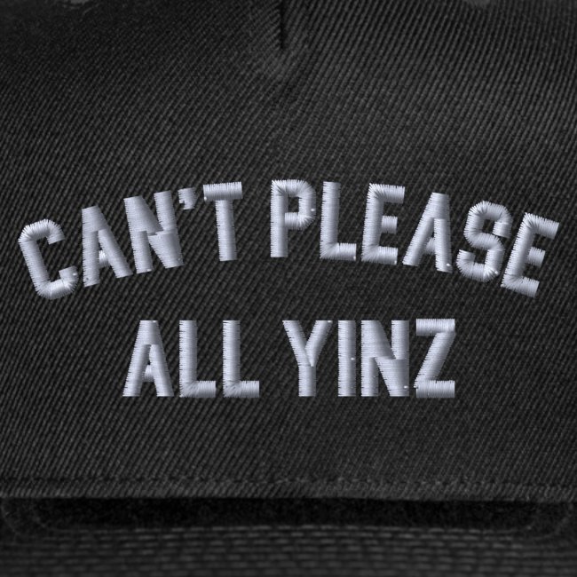 Can't Please All Yinz Embroidered Headwear