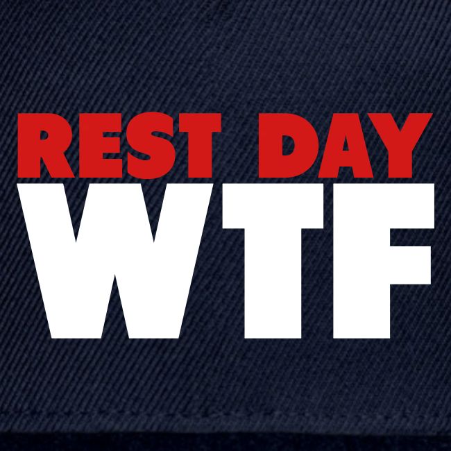 Rest Day WTF