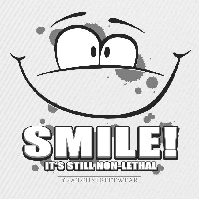 Smile - it's still non-lethal