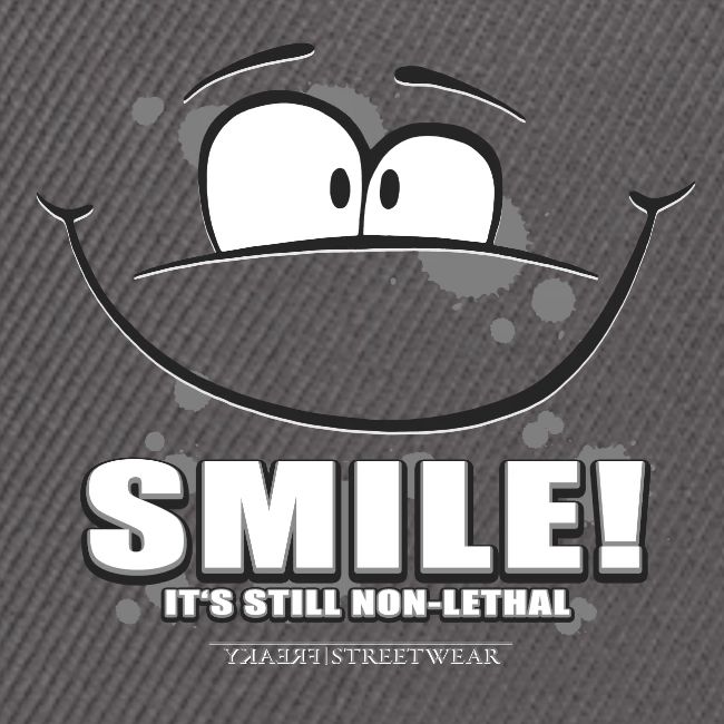 Smile - it's still non-lethal