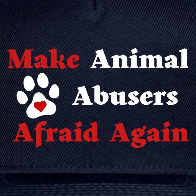 Make Animal Abusers Afraid Again