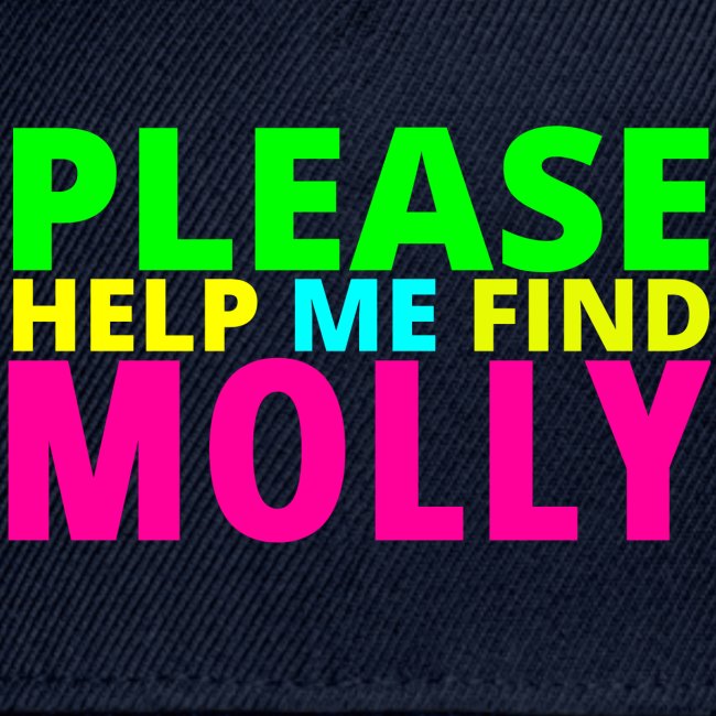 Please Help Me Find Some MOLLY