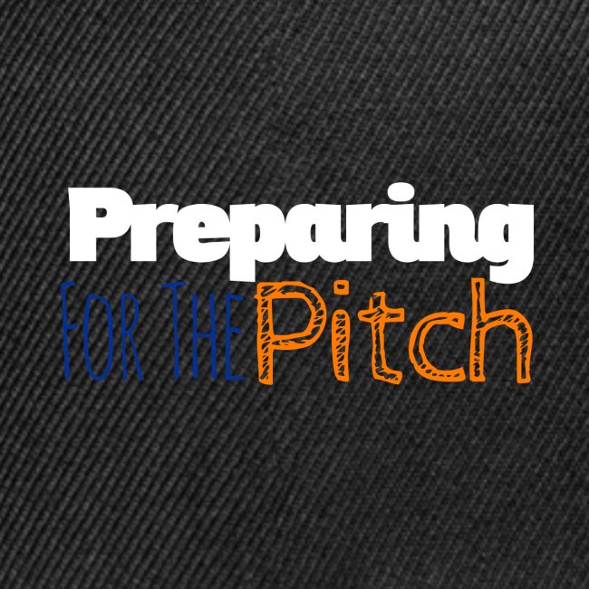 Preparing For The Pitch