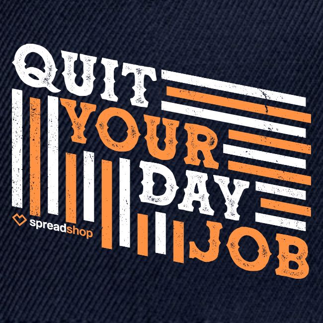 Quit Your Day Job
