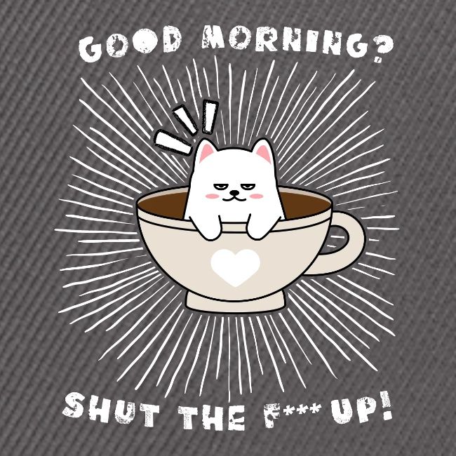 Good morning - funny saying for morning sleepshirt