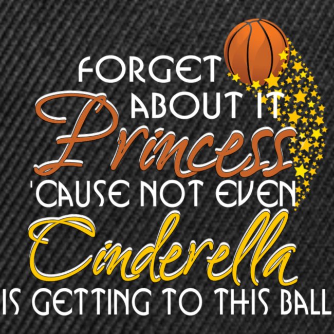 Not Even Cinderella - Basketball