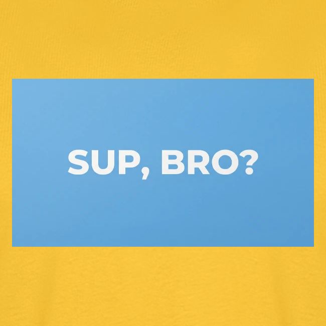 SUP BRO TEE
