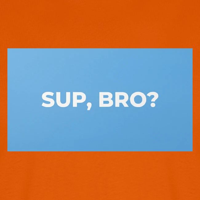 SUP BRO TEE