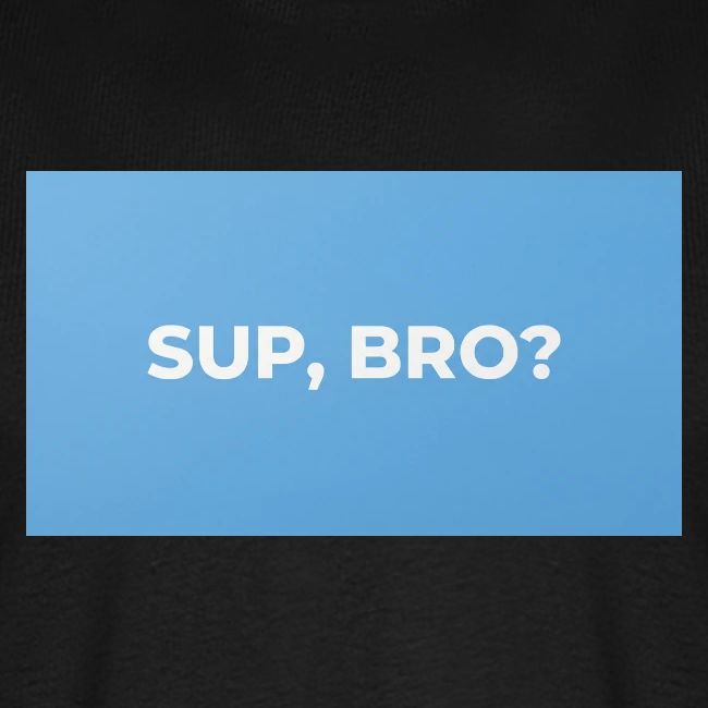 SUP BRO TEE