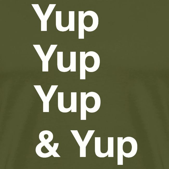Yup, Yup, Yup & Yup